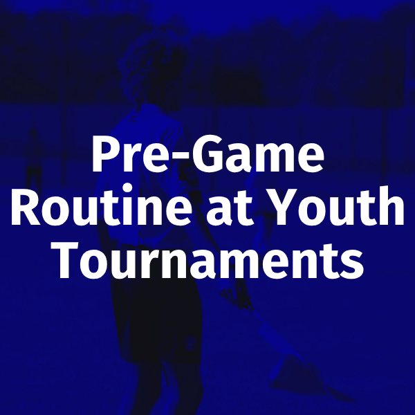 Pre-Game Routine at Youth Tournaments